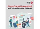 Women Financial Empowerment and Financial Literacy - LakshMe -