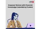 Empower Women with Financial Knowledge | LakshMe by Prudent -