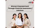 Women Empowerment Through Financial Awareness - LakshMe  -